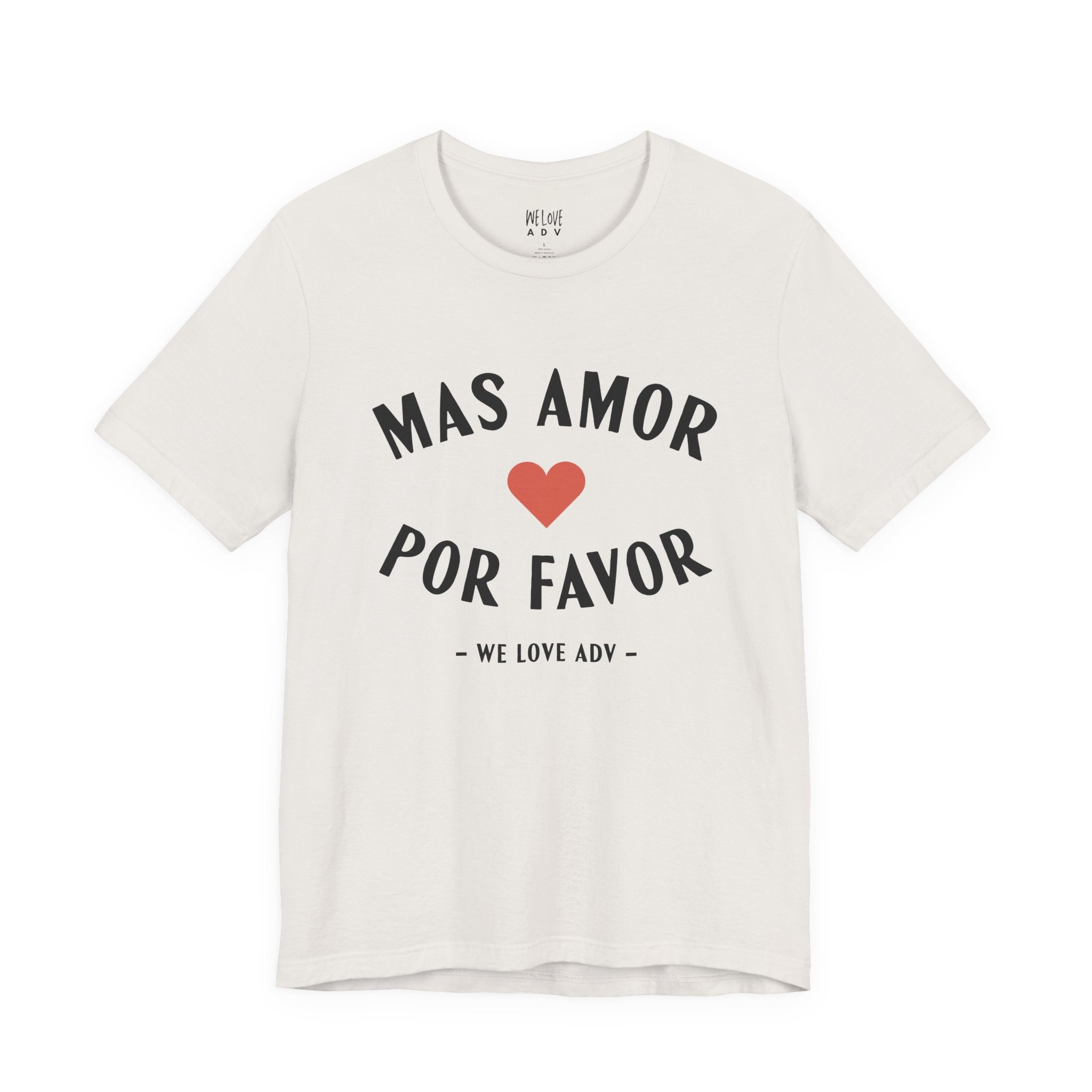 Mas Amor, Por Favor Tee