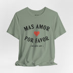Mas Amor, Por Favor Tee