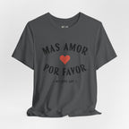 Mas Amor, Por Favor Tee