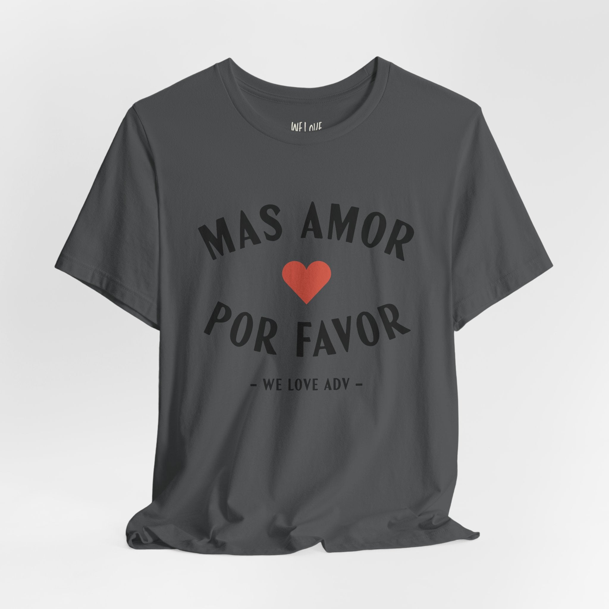 Mas Amor, Por Favor Tee