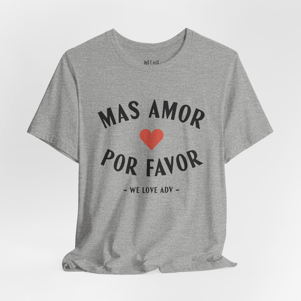 Mas Amor, Por Favor Tee