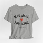 Mas Amor, Por Favor Tee