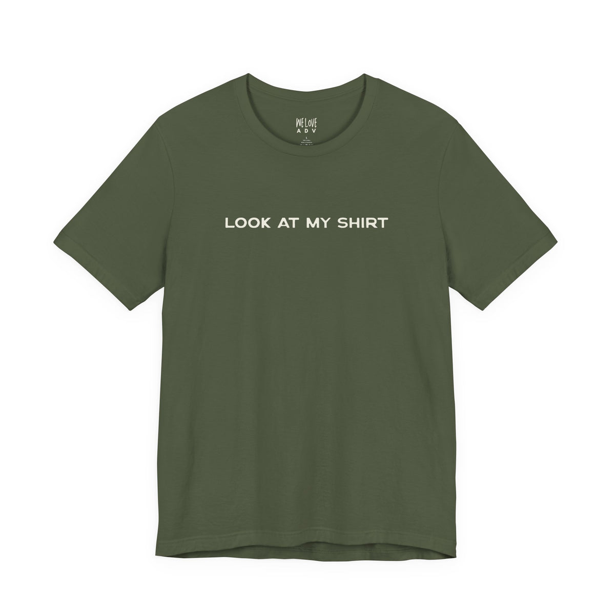Look At My Shirt Tee