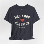 Mas Amor, Por Favor Tee