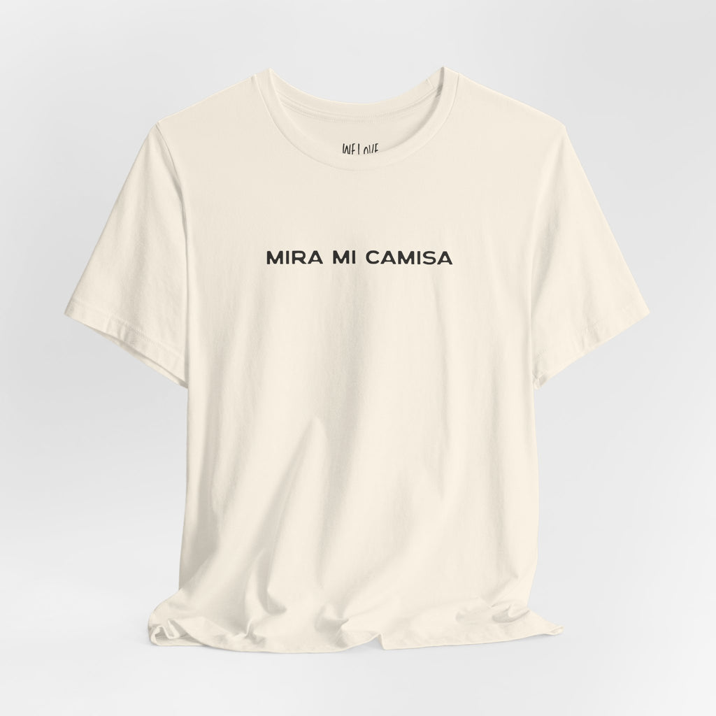 Mira Mi Camisa Tee