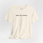 Mira Mi Camisa Tee