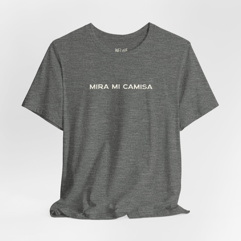 Mira Mi Camisa Tee