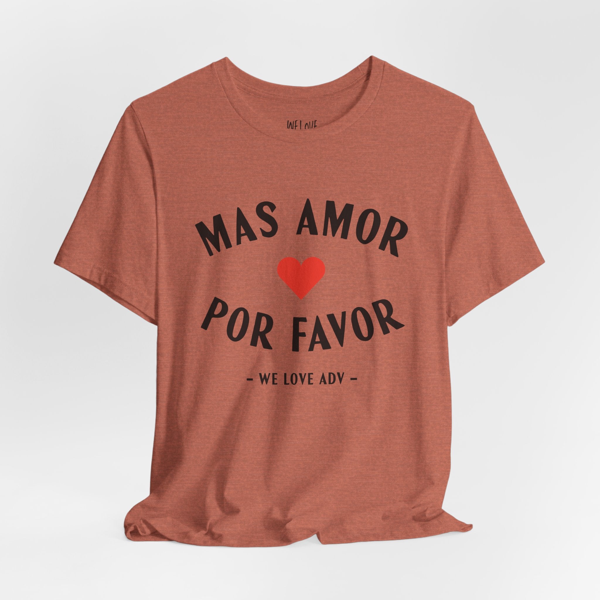 Mas Amor, Por Favor Tee