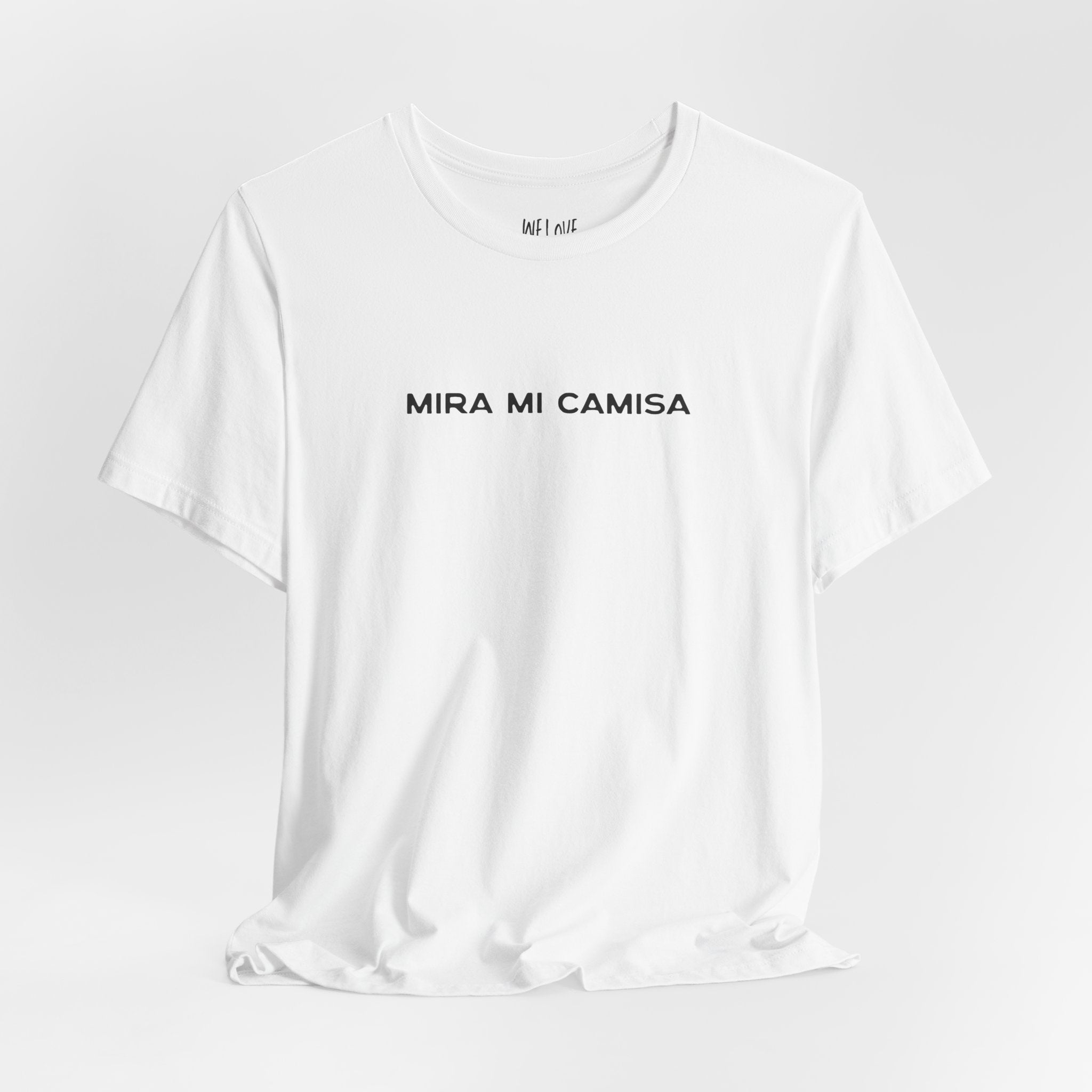 Mira Mi Camisa Tee
