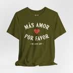 Más Amor, Por Favor Tee