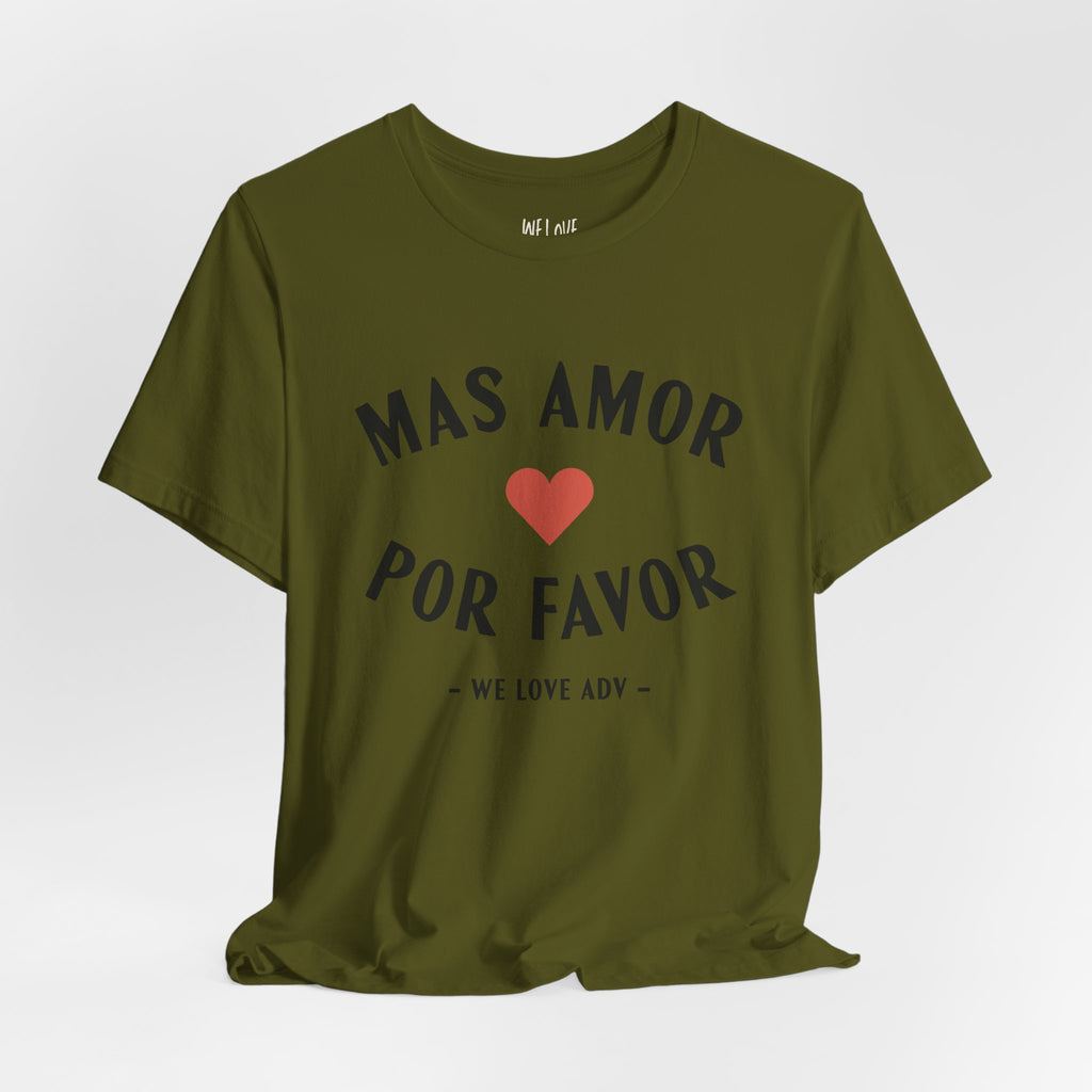 Mas Amor, Por Favor Tee