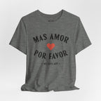 Mas Amor, Por Favor Tee