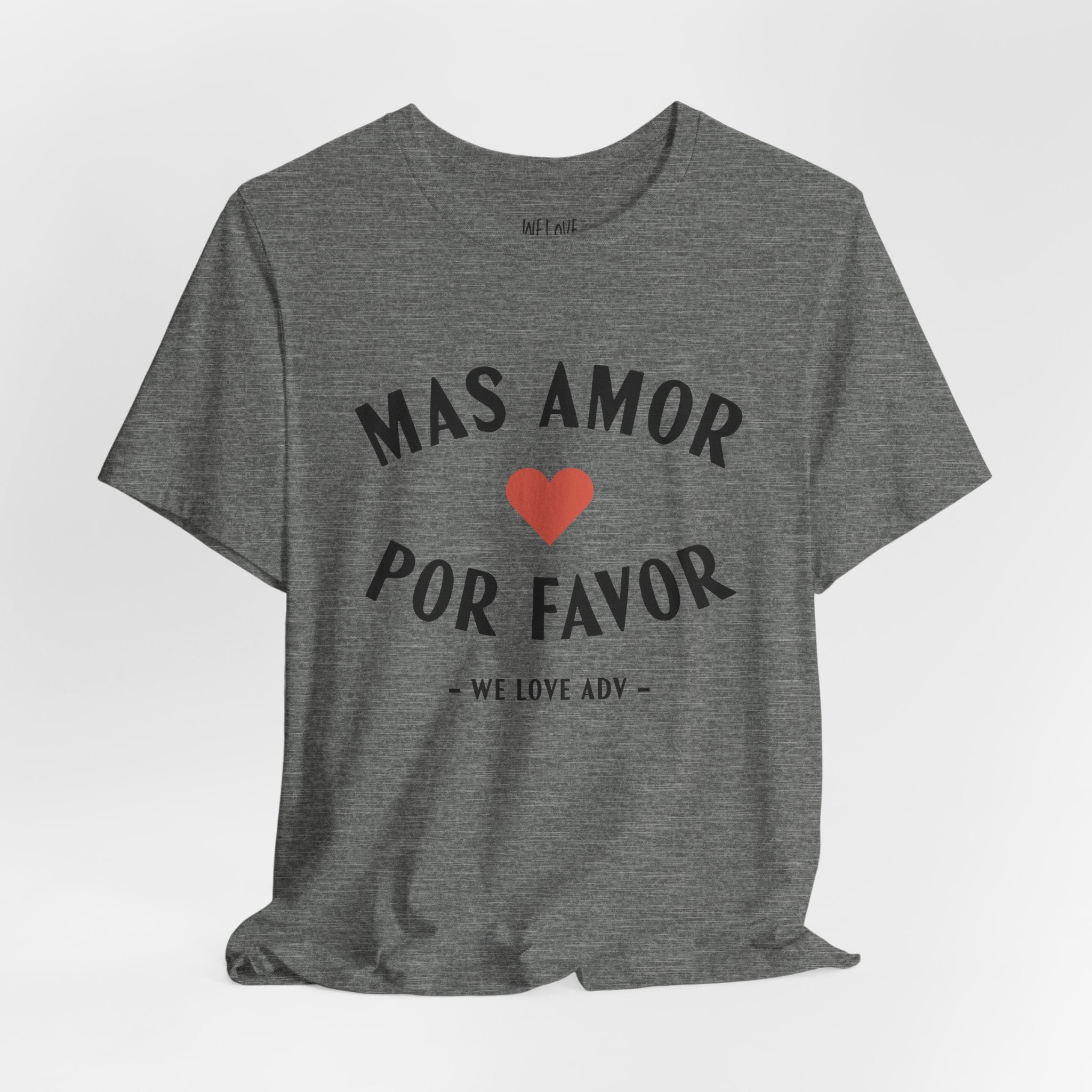 Mas Amor, Por Favor Tee
