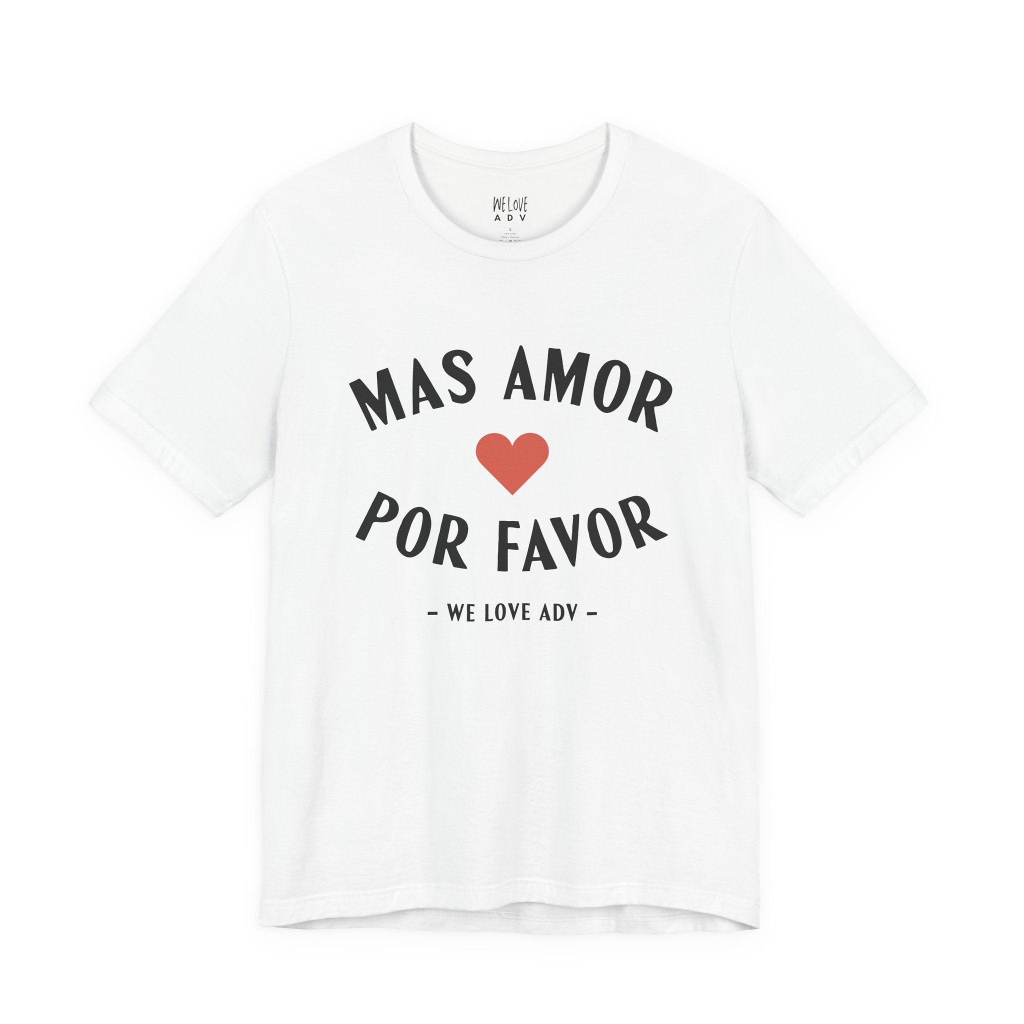 Mas Amor, Por Favor Tee