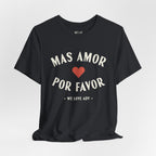 Mas Amor, Por Favor Tee