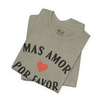 Mas Amor, Por Favor Tee