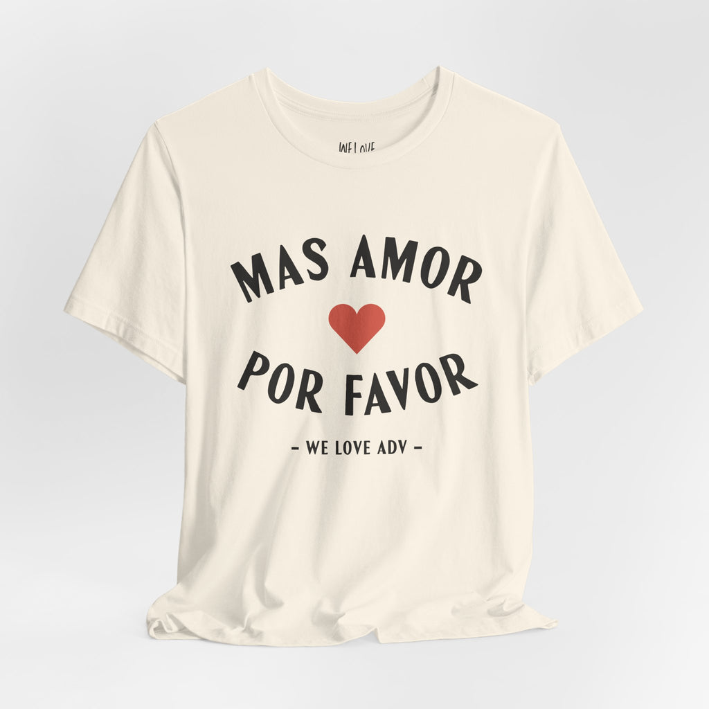 Mas Amor, Por Favor Tee
