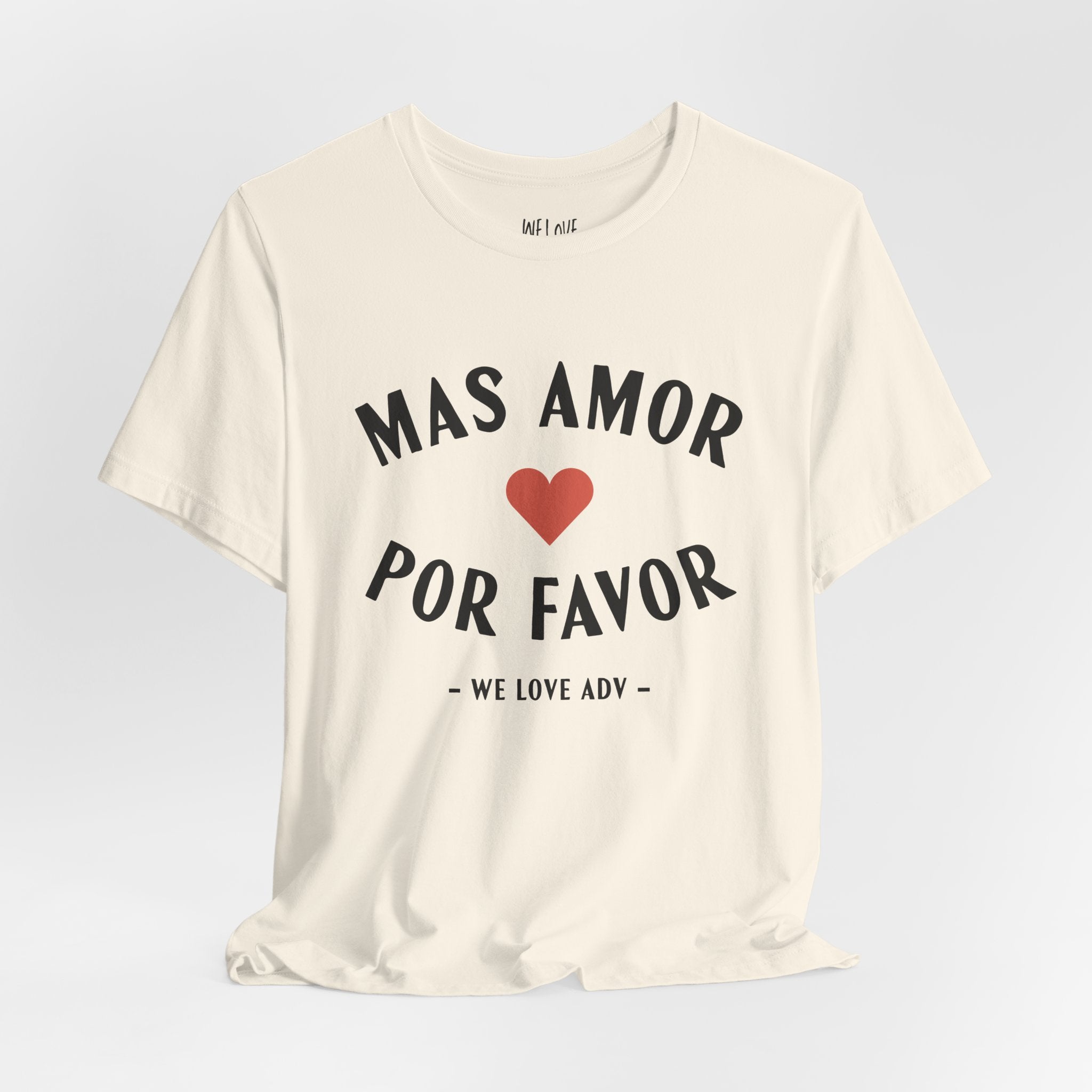 Mas Amor, Por Favor Tee
