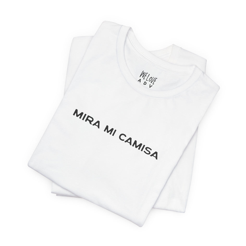 Mira Mi Camisa Tee