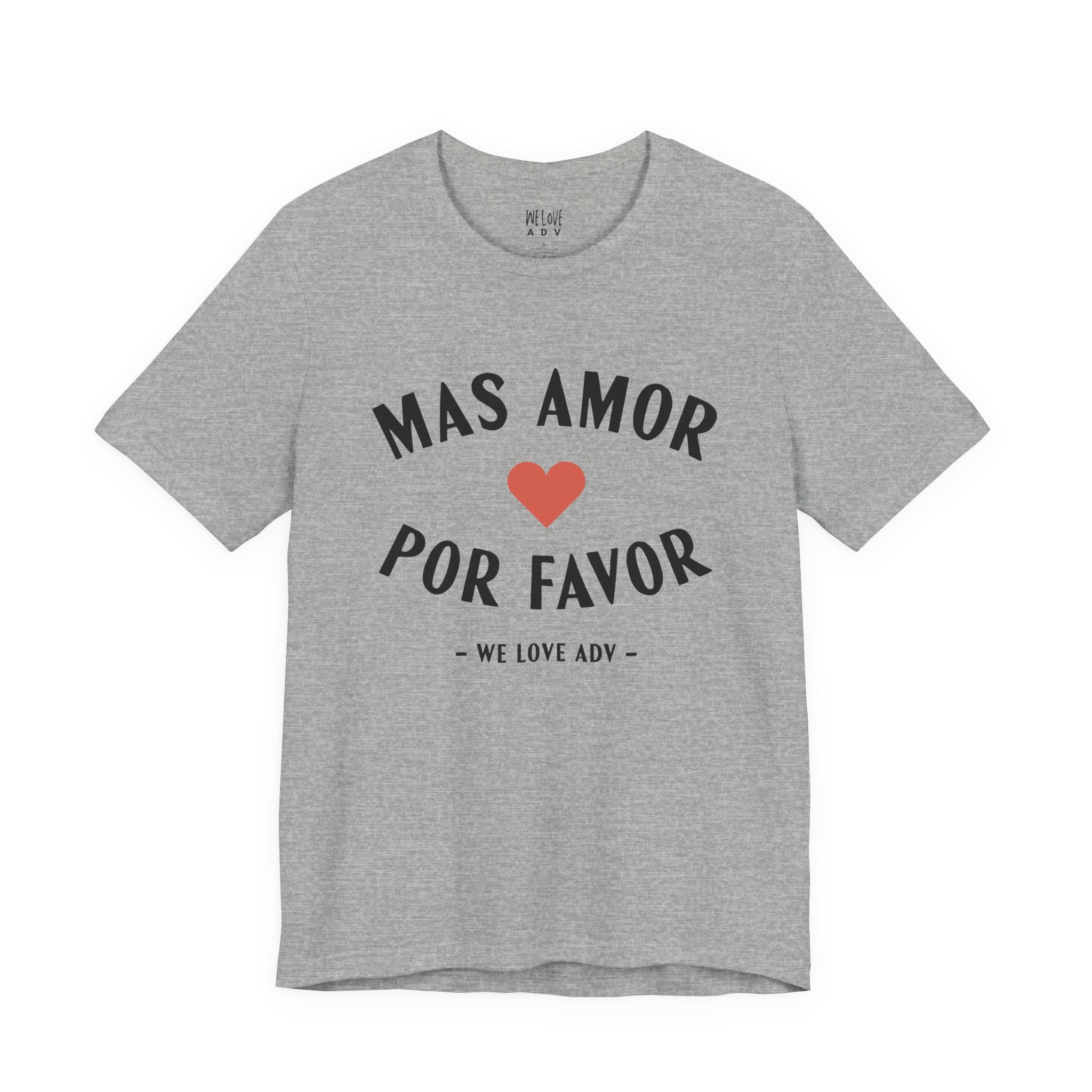 Mas Amor, Por Favor Tee