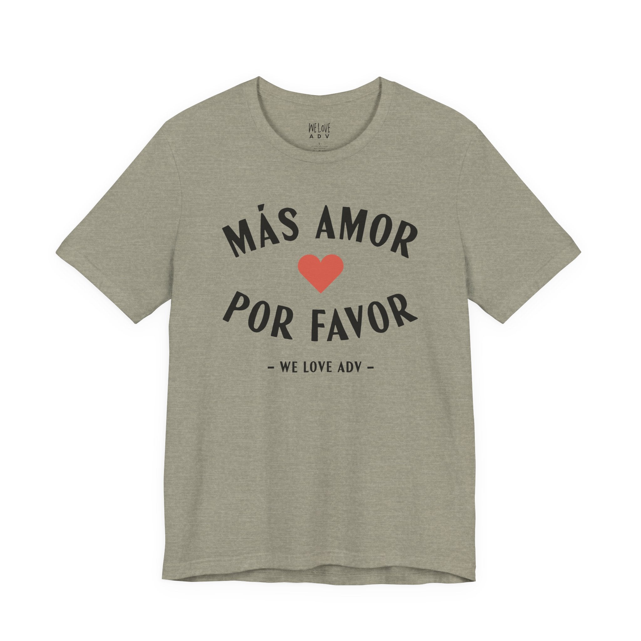Más Amor, Por Favor Tee