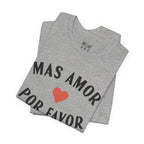 Mas Amor, Por Favor Tee