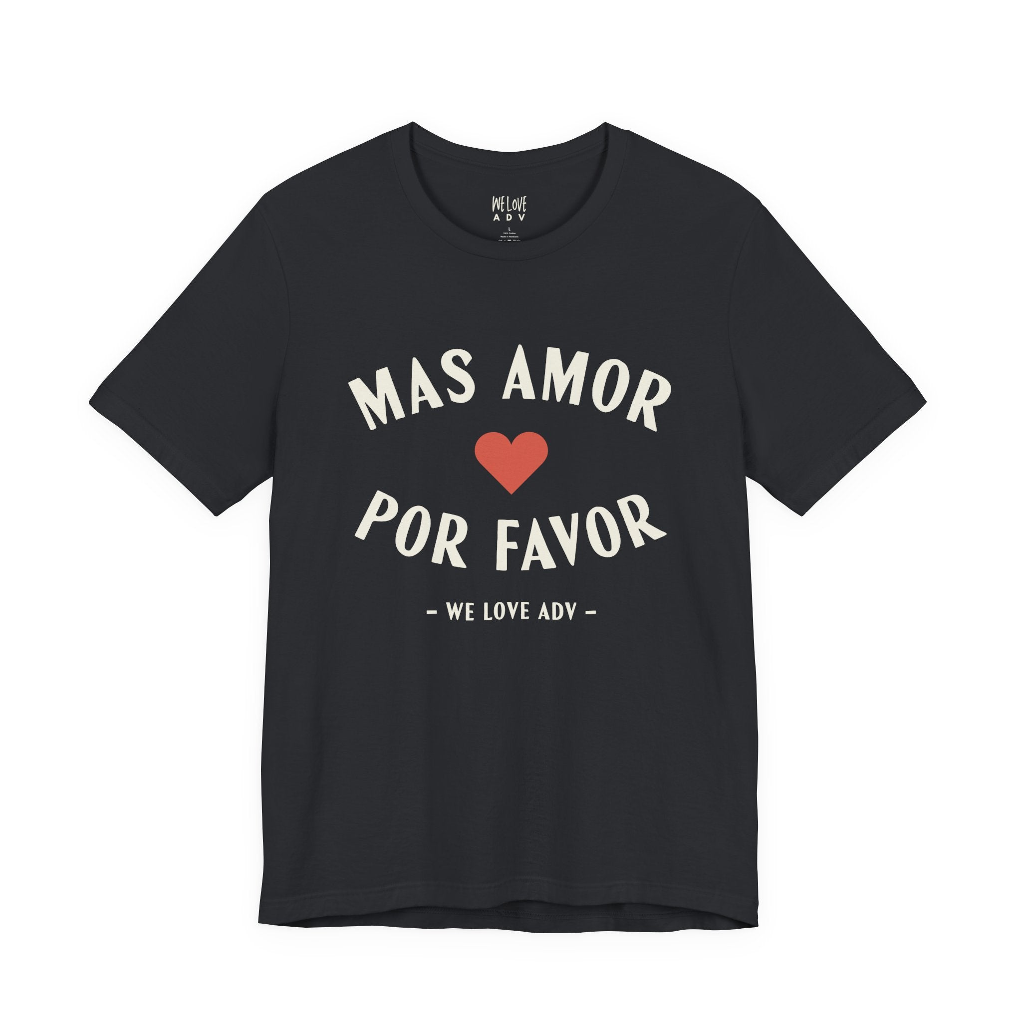 Mas Amor, Por Favor Tee