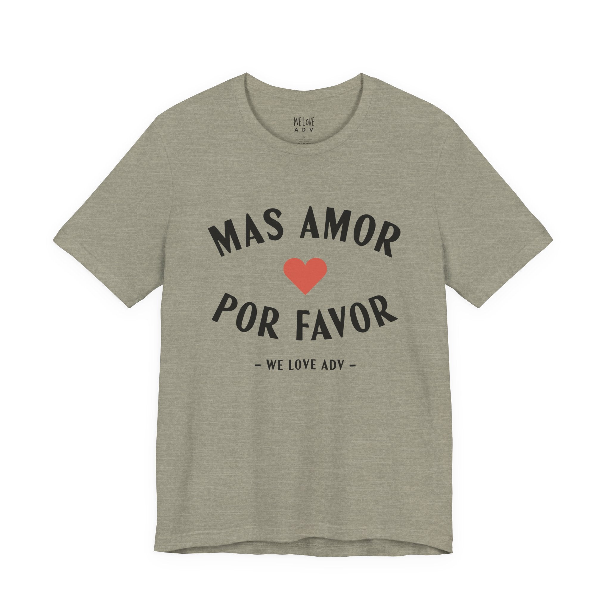 Mas Amor, Por Favor Tee