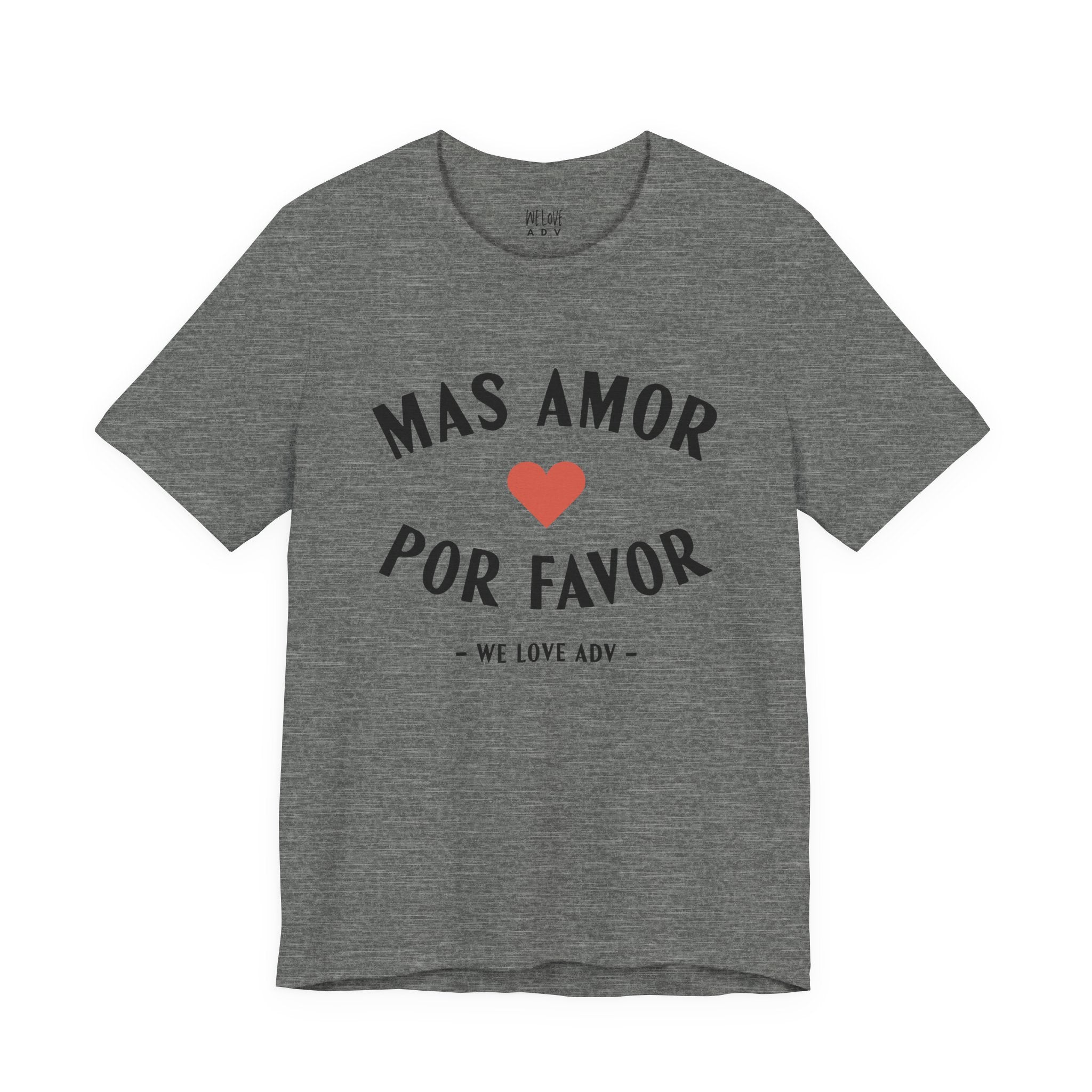 Mas Amor, Por Favor Tee
