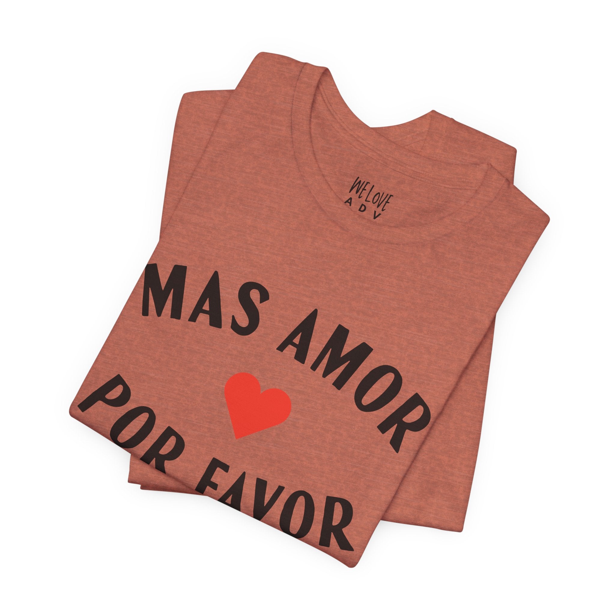 Mas Amor, Por Favor Tee