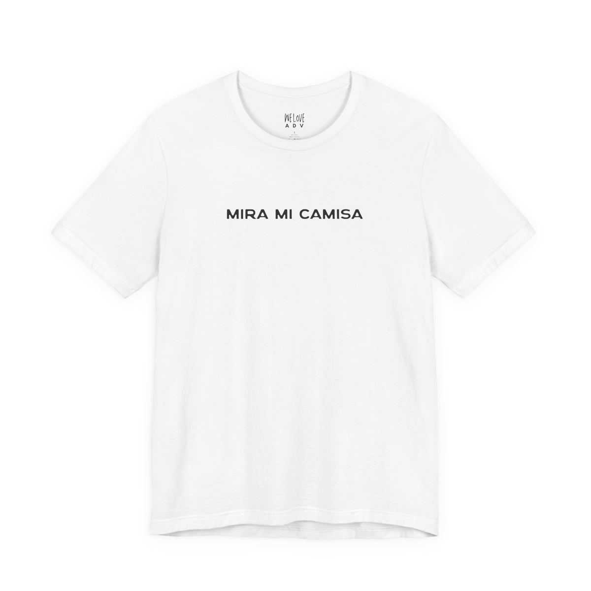 Mira Mi Camisa Tee