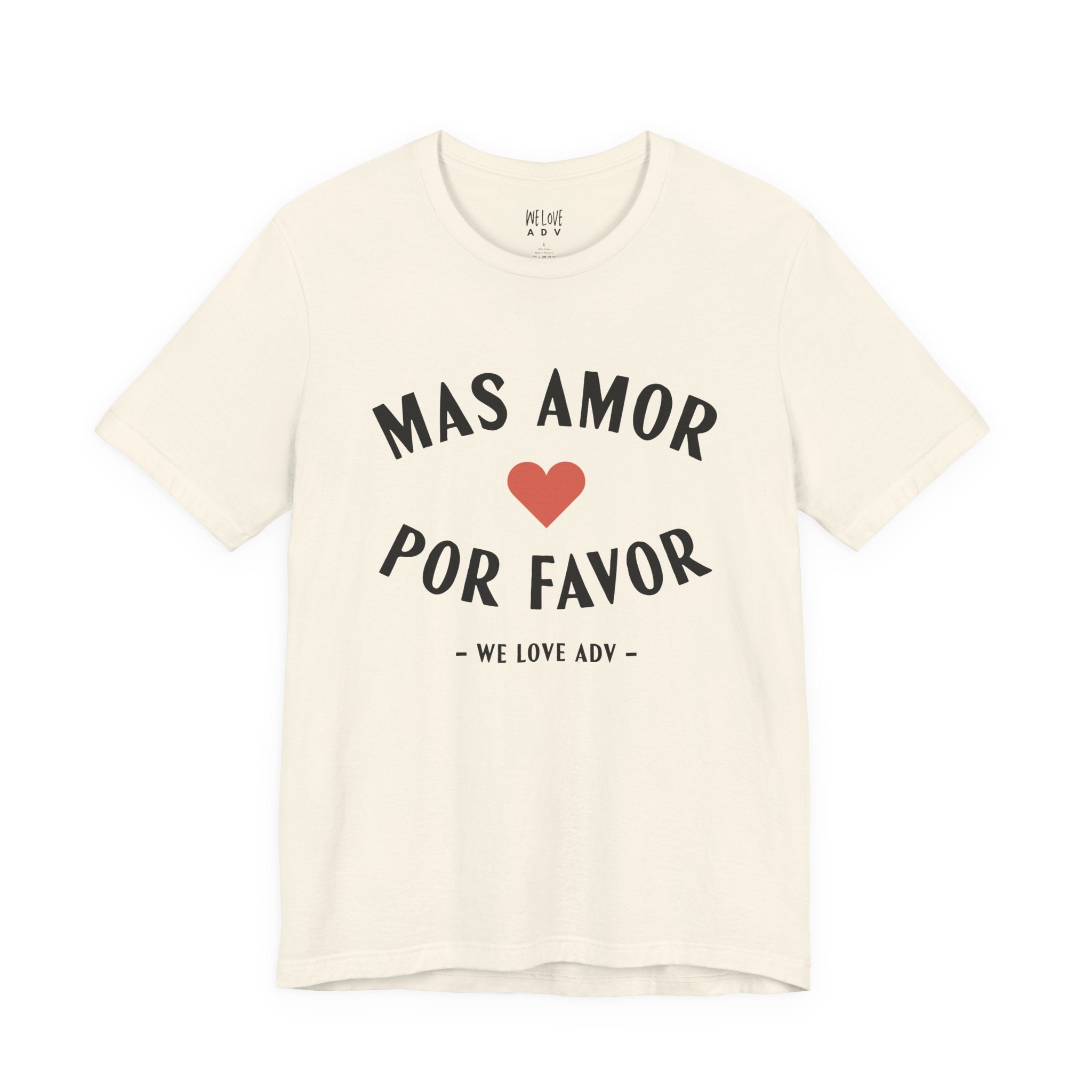 Mas Amor, Por Favor Tee