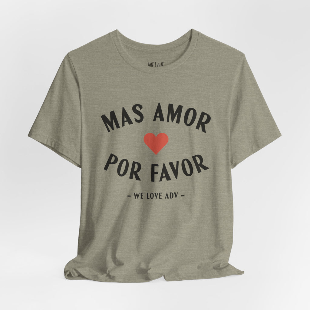 Mas Amor, Por Favor Tee